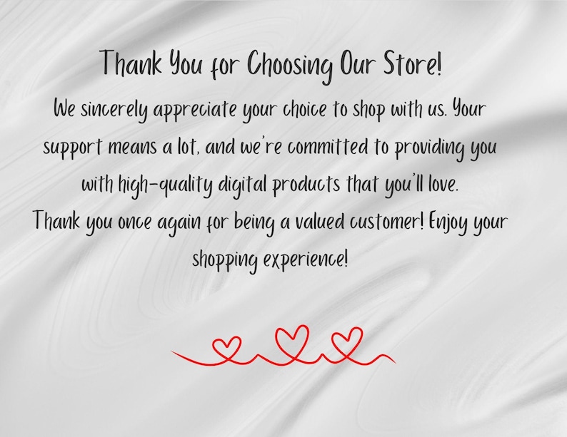 Puede incluir: Fondo blanco con el texto "Thank You for Choosing Our Store!" en un estilo manuscrito. El texto expresa gratitud por elegir la tienda y promete productos digitales de alta calidad. Ilustraciones de corazones rojos en la parte inferior.