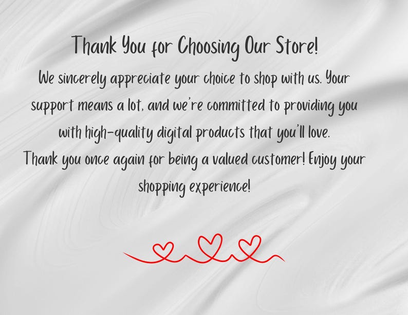Puede incluir: Fondo blanco con el texto escrito a mano "Thank You for Choosing Our Store!". El texto expresa gratitud por elegir la tienda y promete productos digitales de alta calidad. Ilustraciones de corazones rojos en la parte inferior.