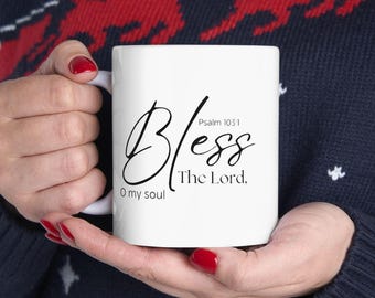 Bless The Lord Coffee Mug: Inspirational Christian Gift