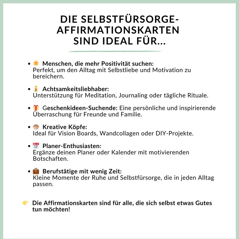 May include: A green and white illustrated card with the text "Die Selbstf&uuml;rsorge-Affirmationskarten sind ideal f&uuml;r..." and a list of different types of people who might benefit from using affirmation cards. The card features a yellow star, a small brown bag, a calendar, and a small red gift box.