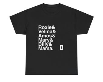 Chicago T-Shirt - Roxie Hart, Velma Kelly, Billy Flynn Names List Tee | All That Jazz, Broadway Musical Gift