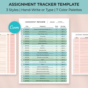 May include: A printable assignment tracker template with a green, blue, and pink color scheme. The template includes columns for class, assignment, week, and due date. The text "Assignment Tracker Template" is at the top of the page. The text "3 Styles | Hand-Write or Type | 7 Color Palettes" is below the title.