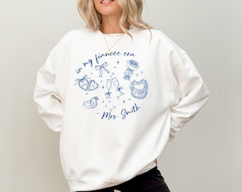 Personalized Fiancee Shirt, In My Fiance Era Sweatshirt with Last Name, Engagement Gifts, Custom Engaged Sweatshirt, Bride to Be Gift