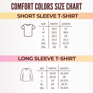 May include: Size chart for Comfort Colors short and long sleeve t-shirts. The chart includes measurements for width and length in inches for sizes S, M, L, XL, 2XL, and 3XL. The long sleeve chart includes sizes S, M, L, XL, and 2XL.