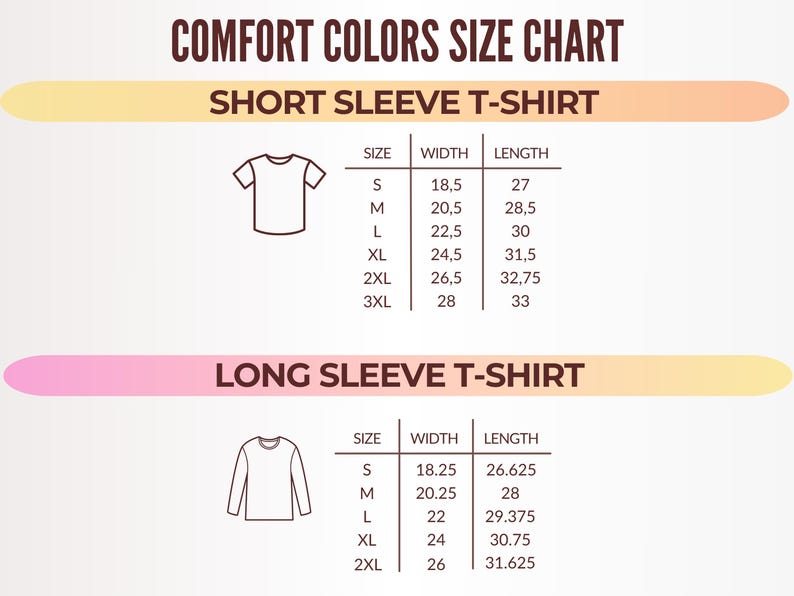May include: Size chart for Comfort Colors short and long sleeve t-shirts. The chart includes measurements for width and length in inches for sizes S, M, L, XL, 2XL, and 3XL. The long sleeve chart includes sizes S, M, L, XL, and 2XL.
