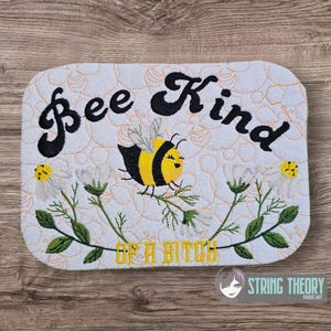Bee Kind (of a Bitch) 6x10 ITH in the hoop Mug Rug 6x10 Hoop Machine Embroidery Pattern