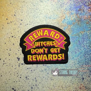 DCC – Reward: Bitches Don’t Get Rewards ITH in the hoop Patch 4x4 Hoop Machine Embroidery Pattern