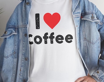 I Love Coffee T-Shirt, Funny Caffeine Addict Graphic Tee