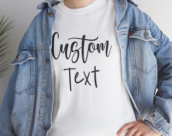 Custom Text Quote T-Shirt, Personalized Text Shirt, Minimalist Typography