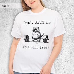 Funny Gym Raccoon T-shirt, Don&#39;t Spot Me I&#39;m Trying to Die Workout Tee,  Sarcastic Fitness Shirt for Men and Women, Unisex Shirt