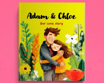 May include: A book cover with a yellow background showing a couple embracing, surrounded by flowers. The title "Adam & Chloe" is in black script, with "Our love story" below in red.