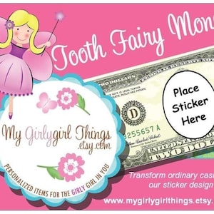 May include: A pink and blue illustration of a tooth fairy with a wand, a dollar bill with a place to put a sticker, and the text "Tooth Fairy Money". The text "My Girlygirl Things.etsy.com" is also included.