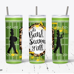 Marching Band Tumbler Sublimation design, 20 oz Skinny Tumbler Wrap design. It&#39;s band season y&#39;all. DIGITAL IMAGE