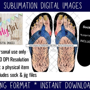 May include: A digital download of a sublimation design for a pair of flip flops with hairy feet. The design includes a sock jig for creating a 3D effect. The design is 300 DPI and is for personal use only.