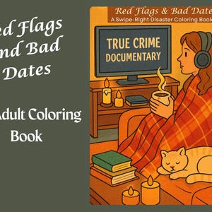 Pode incluir: Um livro de colorir para adultos intitulado "Red Flags and Bad Dates" com uma ilustração de capa. A arte da capa retrata uma pessoa assistindo a um "Documentário de Crime Real" na TV, enrolada em um cobertor, com um gato. O livro tem 45 páginas internas.