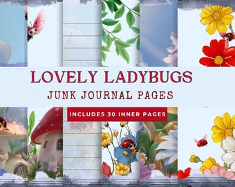 May include: A collection of "Lovely Ladybugs" junk journal pages. The pages feature illustrations of ladybugs, flowers, mushrooms, and other whimsical elements. The text "Includes 30 inner pages" is also visible.