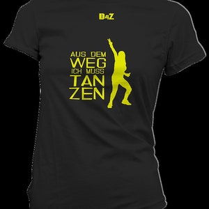 T-Shirt D4Z Dancing &quot;Out of the way, I must dance&quot;.