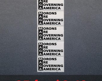MAGA - Morons ARE Governing America -  Bulk Stickers 25-250 Pack
