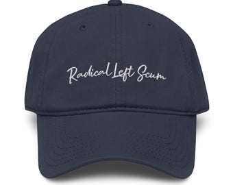 Radical Left Scum - Baseball Cap Embroidered
