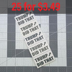 TRUMP FEZ ISSO - Adesivos em massa, pacote com 25-250 unidades