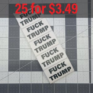 Fuck Trump - Bulk Stickers 25-250 Pack