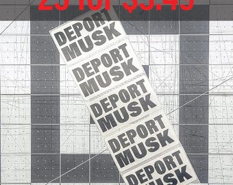 DEPORT MUSK - Bulk Stickers 25-250 Pack