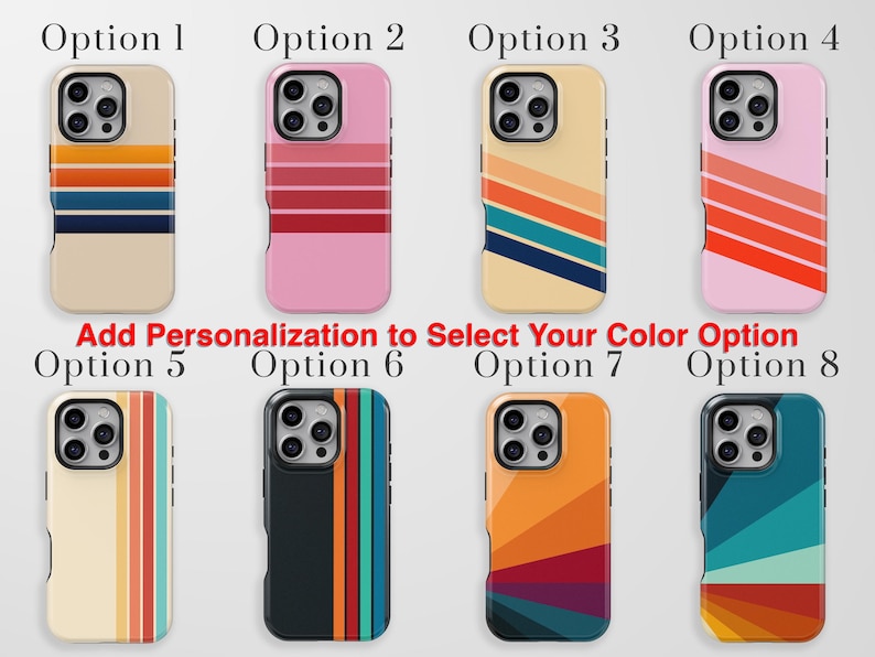 May include: Eight phone cases arranged in two rows, each featuring distinct geometric patterns and color palettes. The text 'Add Personalization to Select Your Color Option' is centered between the rows. Each case displays a unique combination of stripes, angles, and solid colors including beige, pink, orange, blue, red, black, and teal.