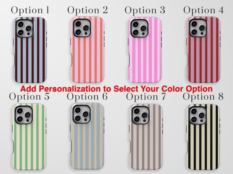 May include: Collection of eight phone cases with vertical stripe patterns in various colors. Options include blue and brown, pink and coral, solid pink, and burgundy stripes. Additional cases feature green, blue and beige, brown, and black stripes. Text: Add Personalization to Select Your Color Option.