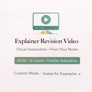 May include: An image with the text "Explainer Revision Video" and a play button icon. The text also includes "Visual Explanation • From Your Notes" and "GCSE • A-Level • Further Education". The bottom of the image says "Custom Made • Swipe for Examples →".