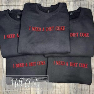 I Need a Diet Coke sweatshirt | embroidered | Diet Coke sweatshirt