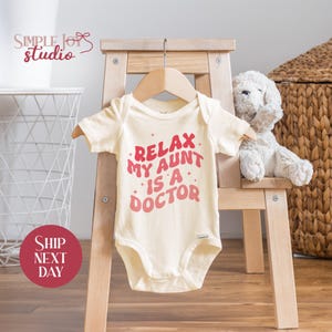 Relax My Aunt Is A Doctor Baby Onesie® Brand: Funny Aunt Gift