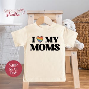 Pride Shirt for Kids, LGBTQ Toddler Shirt, Rainbow Mom Shirt, I Love My Moms Shirt, Pride Toddler Outfit, Equality Shirt(SK-PRI4)