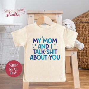 Funny Mother&#39;s Day Toddler Shirt, My Mom and I Talk About You Tee, Cute Kids Gift for Mom, Graphic Toddler Shirt for Mother&#39;s Day(SK-MOM38 )