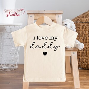 I Love My Daddy Toddler Shirt, Father’s Day Gift from Kid, Cute Father’s Day Outfit, Dad Gift Shirt for Toddler(SK-DAD6)