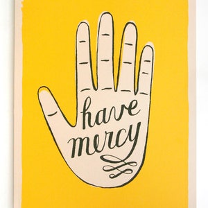 Screenprinted Poster: 'Have Mercy' Hand