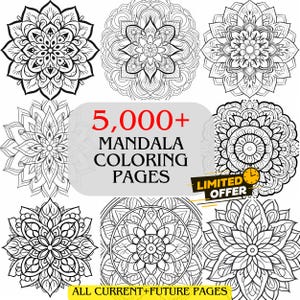 May include: A collection of black and white mandala coloring pages. The image includes various intricate floral and geometric designs. Text reads "5,000+ MANDALA COLORING PAGES" and "LIMITED OFFER". Additional text at the bottom says "ALL CURRENT+FUTURE PAGES".