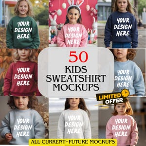 May include: A composite image displaying multiple children's sweatshirt mockups in diverse colours, each with the text "YOUR DESIGN HERE." The central text reads "50 KIDS SWEATSHIRT MOCKUPS," with a "LIMITED OFFER" badge. The bottom text says "ALL CURRENT+FUTURE MOCKUPS."