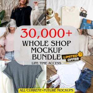 Whole Shop Mockup Bundle 30000+ Mega Templates Comfort Colors, Gildan, Bella Canvas Mock-ups