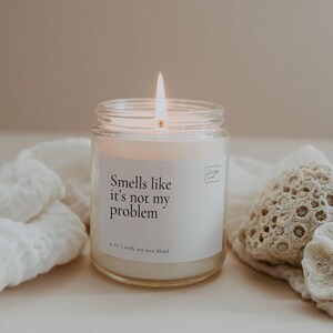 Smells Like Its Not My Problem Candle, Leaving Work Gift for Colleague, Funny Retirement Gift Candle, New Job Gift for Her, Scented Soy Wax
