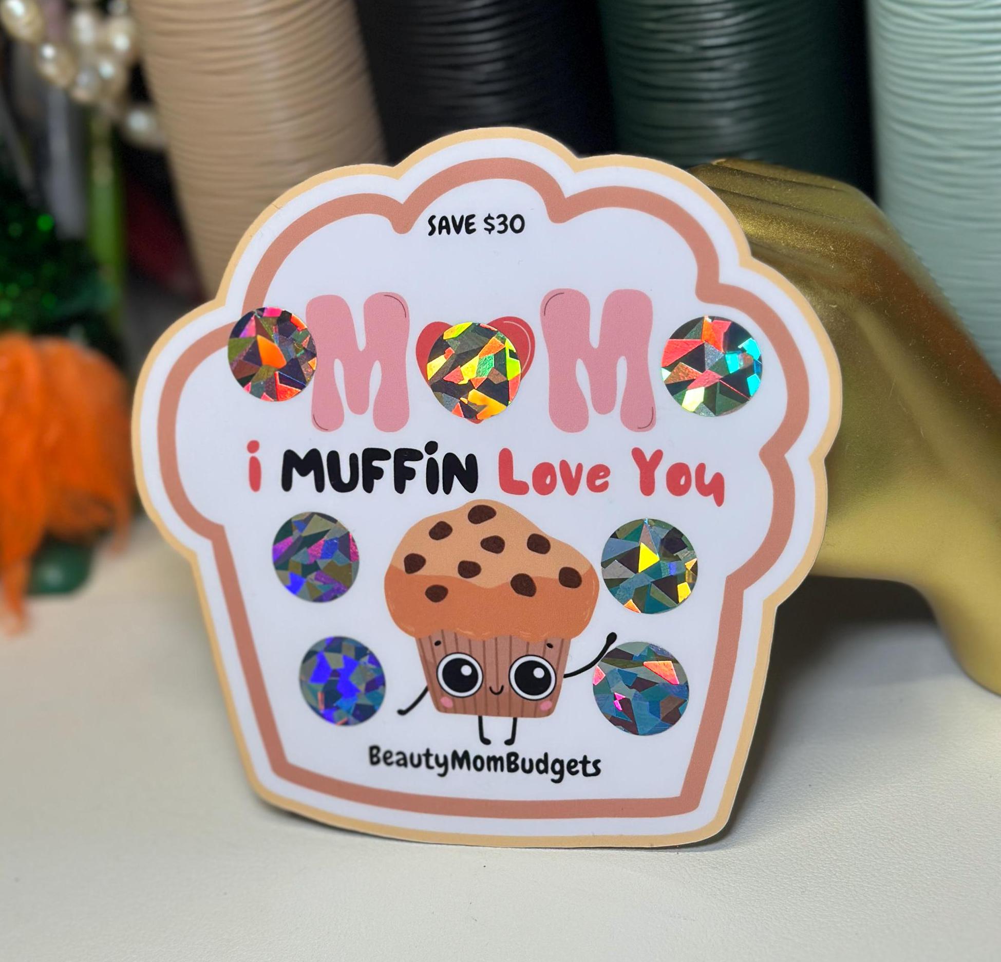 Mom I MUFFIN Love you | Mothers Day | Save 35 | Savings