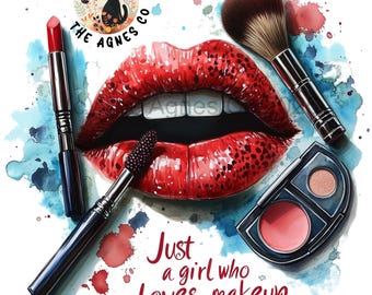 May include: Watercolor illustration featuring red lips with glitter, a lipstick, mascara, a makeup brush, and a blush compact. The text "Just a girl who Loves makeup" is written in red. A logo with a black cat is in the upper left corner.