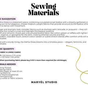 May include: A white graphic with the text "Sewing Materials" and information about fabric suggestions, fabric quantity, and materials needed for "The Dahlia Dress". Includes measurements in yards and inches.