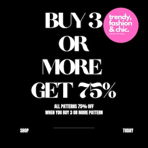 K&ouml;nnte beinhalten: Schwarzer Hintergrund mit wei&szlig;em Text, der "KAUFE 3 ODER MEHR ERHALTE 75%" lautet. Ein rosa Kreis in der oberen rechten Ecke sagt "trendy, fashion & chic. SEWING PATTERNS". Der Text "ALLE MUSTER 75% RABATT BEIM KAUF VON 3 ODER MEHR MUSTERN" steht darunter.