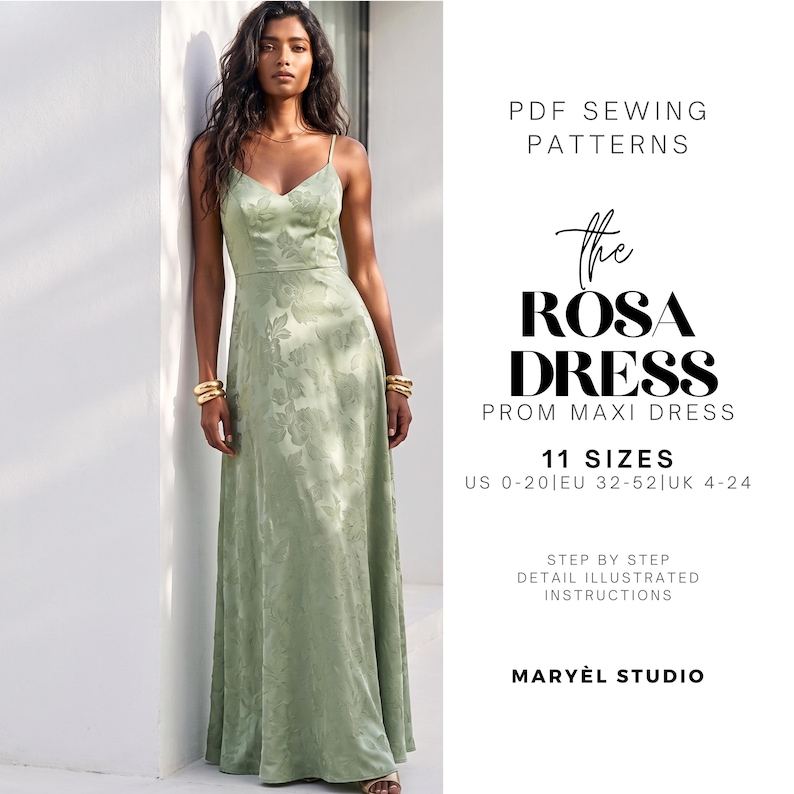 May include: A sage green floor-length maxi dress with a subtle floral jacquard pattern, spaghetti straps, and a V-neckline. The text reads: PDF SEWING PATTERNS, The ROSA DRESS PROM MAXI DRESS, 11 SIZES US 0-20|EU 32-52|UK 4-24, STEP BY STEP DETAIL ILLUSTRATED INSTRUCTIONS, MARY&Egrave;L STUDIO.