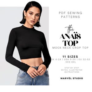 May include: A black mock neck crop top with long sleeves. The image includes text that reads "The Anaïs Top, Mock Neck Crop Top" and "11 Sizes". The top is part of a PDF sewing pattern.