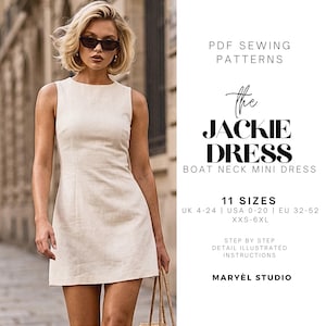 May include: A beige sleeveless mini dress with a boat neckline. The text reads: PDF SEWING PATTERNS, the JACKIE DRESS, BOAT NECK MINI DRESS, 11 SIZES UK 4-24 | USA 0-20 | EU 32-52 XXS-6XL, STEP BY STEP DETAIL ILLUSTRATED INSTRUCTIONS, MARYÈL STUDIO.