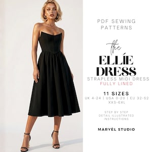 May include: A black strapless midi dress with a fitted bodice and a flared skirt. The text reads: PDF SEWING PATTERNS, The ELLIE DRESS, STRAPLESS MIDI DRESS, FULLY LINED, 11 SIZES UK 4-24 | USA 0-20 | EU 32-52 XXS-6XL, STEP BY STEP DETAIL ILLUSTRATED INSTRUCTIONS, MARYÈL STUDIO.