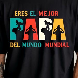 Eres El Mejor Del Mundo Mundial T-Shirt, Mexican Dad Shirt, El Papa Mas Chingon, Mexican Dad T-Shirt, Comfort Color Mexico Tee, Gift For Dad