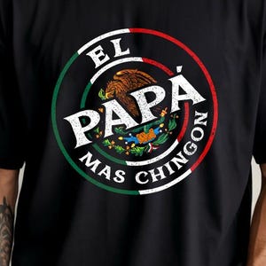 El Papa Mas Chingon T-Shirt, Funny Mexican Dad Shirt, Latino Dad Humor, Father Day 2025 Shirt, Comfort Color Father Day Shirt, Gift For Dad