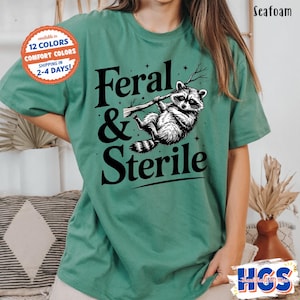 Comfort Color Feral And Sterile T-Shirt, Feral Raccoon Shirt, Funny Meme, Hysterectomy Humor, Surgery Recovery Shirt, Post Surgery Gift